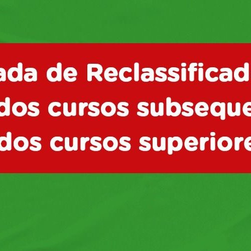 #49935 Reclassificados para a terceira chamada dos cursos técnicos subsequentes e para a quarta chamada dos cursos superiores