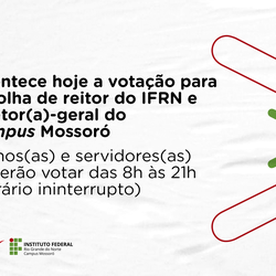 #50058 HOJE: votação para escolha de reitor do IFRN e diretor(a)-geral do Campus Mossoró 
