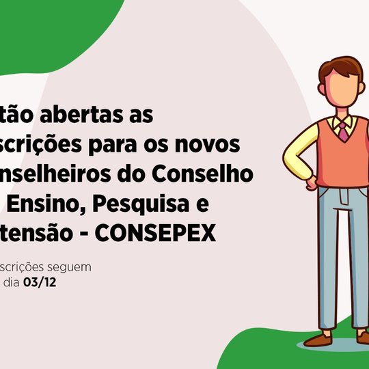 #50133 Abertas as inscrições para os novos conselheiros do Conselho de Ensino, Pesquisa e Extensão - CONSEPEX