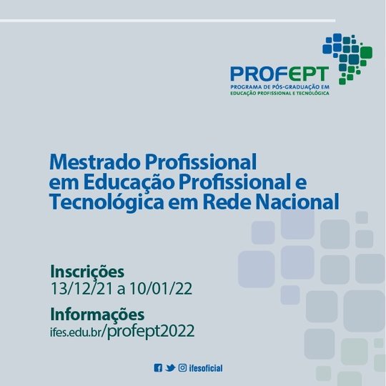 #50134 Processo Seletivo do Curso de Mestrado em Educação Profissional e Tecnológica ProfEPT - Turma 2022