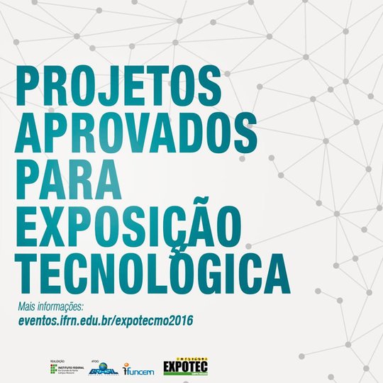 #50181 Divulgada lista de projetos aprovados para exposição na EXPOTEC