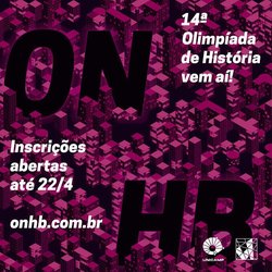 #50218 Inscrições abertas para a 14° Olimpíada Nacional em História do Brasil