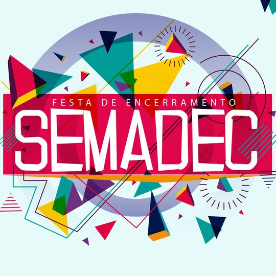 #50291 Festa de encerramento da IX SEMADEC tem data alterada