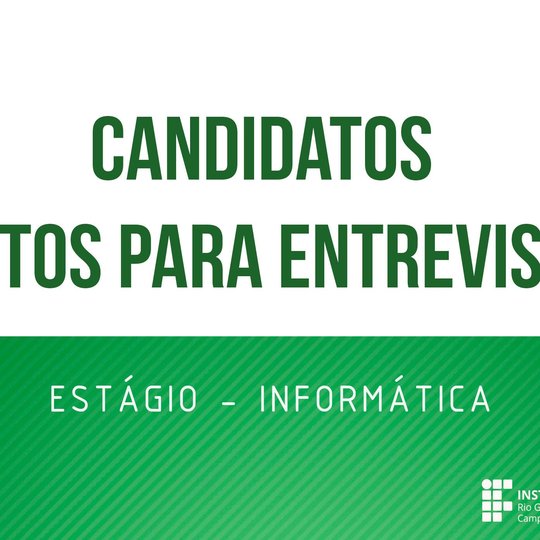 #50371 Divulgada lista de selecionados para entrevista de estágio em Informática