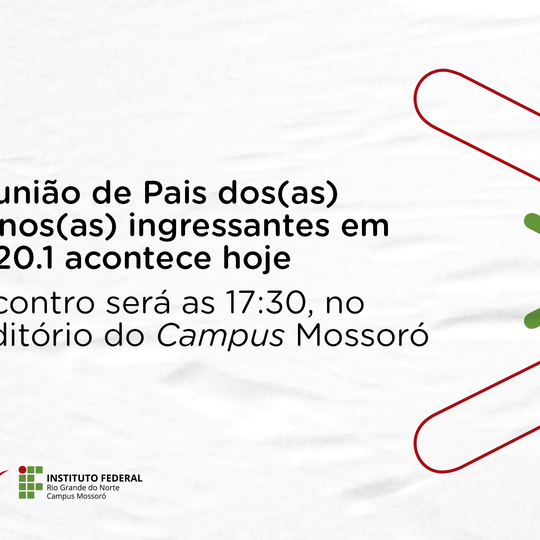 #50378 Reunião de Pais dos alunos dos ingressantes em 2020.1 acontece hoje (20)