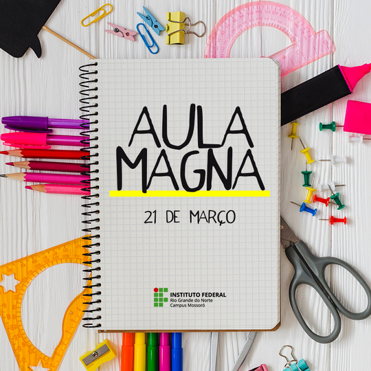 #50382 Campus Mossoró do IFRN realizará aula magna para alunos ingressantes do semestre letivo 2018.1