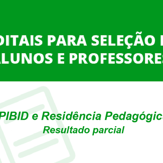 #5059 Publicado resultado parcial dos editais de seleção do Programa Residência Pedagógica e PIBID