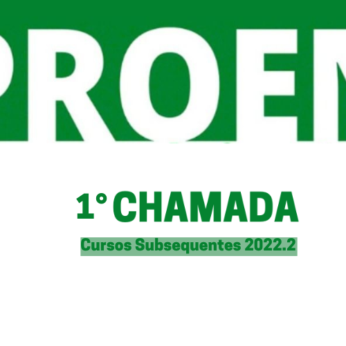 #50882 Primeira chamada para os cursos subsequentes 2022.2