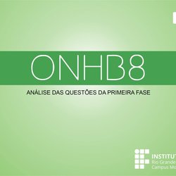 #50926 Aula para analisar as questões da 1ª fase da ONHB acontecerá na próxima terça-feira (10)