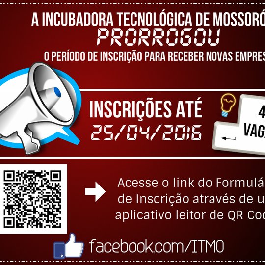 #51005 Prorrogado prazo para as inscrições no processo seletivo para ingresso de 04 (quatro) empreendimentos na incubadora tecnológica de Mossoró