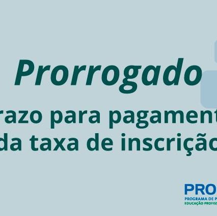 #51016 ProfEPT prorroga período para pagamento da taxa de inscrição