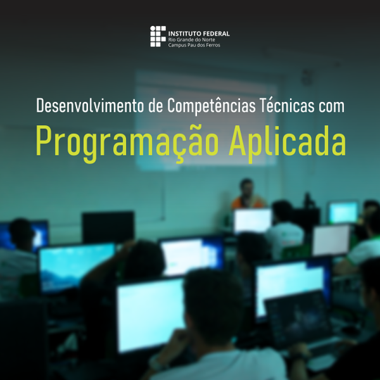 #51219 Campus oferta curso gratuito a estudantes do Ensino Fundamental e Médio sobre Competências Técnicas com Programação Aplicada