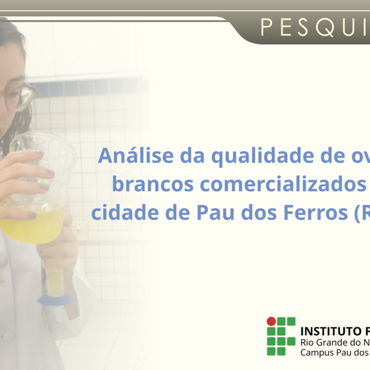 #51288 Estudantes do curso de Alimentos analisam qualidade de ovos brancos comercializados em Pau dos Ferros