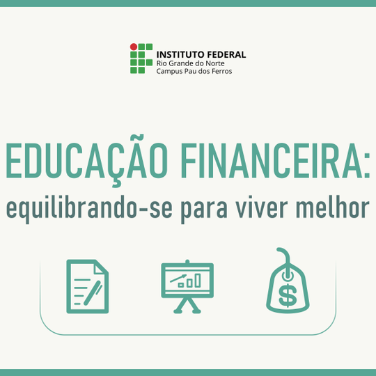 #51304 Campus abre nova turma do curso gratuito "Educação Financeira: equilibrando-se para viver melhor"