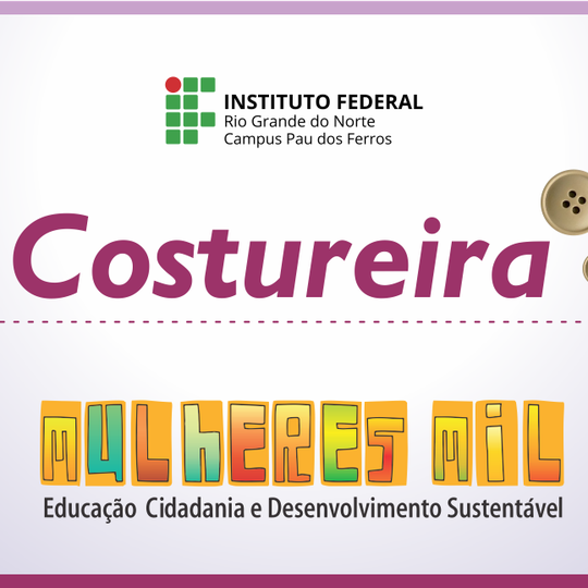 #51379 Campus abre 60 vagas em dois cursos de "Costureira" do Programa Mulheres Mil