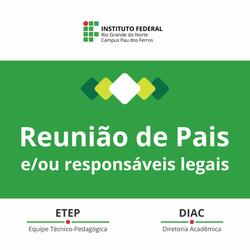 #51393 Campus Pau dos Ferros realizará a primeira Reunião de Pais e/ou Responsáveis de 2022