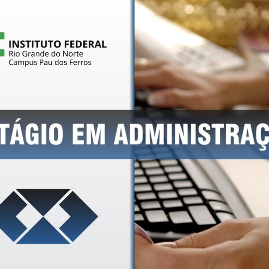 #51520 Prazo de inscrição para estágio em Administração iniciou hoje (6)