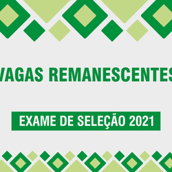 #51568 Divulgada 4ª chamada para preenchimento de vagas remanescentes do Exame de Seleção 2021