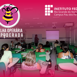 #51592 Campus realiza aula inaugural do Projeto "Abelha Operária Empoderada"