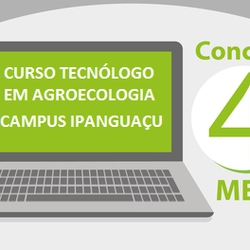 #5160 Curso Tecnólogo em Agroecologia do Campus Ipanguaçu é avaliado com Conceito 4