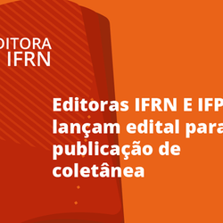 #51626 Editoras IFRN e IFPB lançam edital para publicação de coletânea