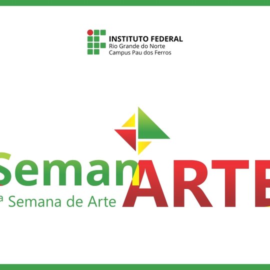 #51641 Semana de Arte do Campus Pau dos Ferros acontece nos dias 19, 20 e 21/7