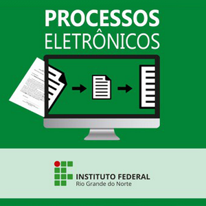 #51665 IFRN dá início ao fluxo de processos eletrônicos