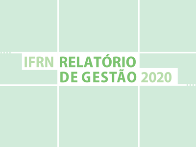 Relatório de Gestão 2020 do Campus Pau dos Ferros também foi aprovado e está disponível.