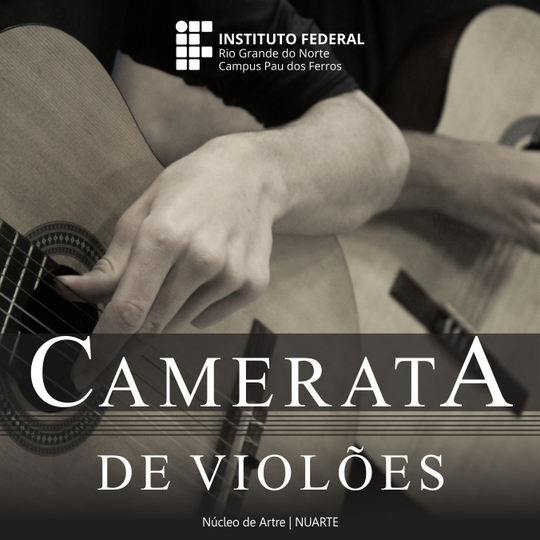 #51732 IFRN em Pau dos Ferros promove apresentação especial de "Camerata de Violões" nesta quinta-feira (27)