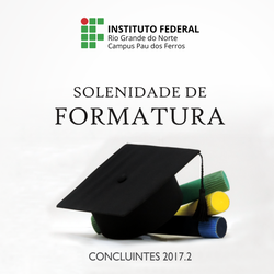 #51944 Campus Pau dos Ferros realizará Formatura de concluintes de cursos técnicos em Alimentos, Apicultura e Informática