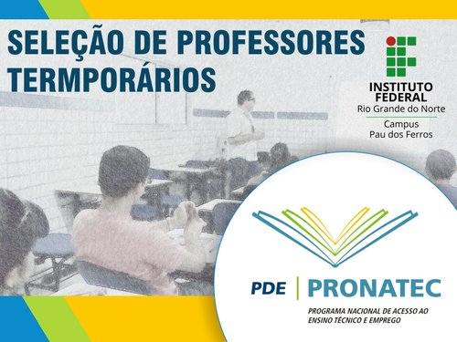 Os docentes selecionados atuarão no âmbito do Campus Pau dos Ferros do IFRN.