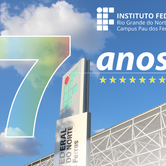 #52021 Campus Pau dos Ferros completa sete anos de atuação no Alto Oeste potiguar