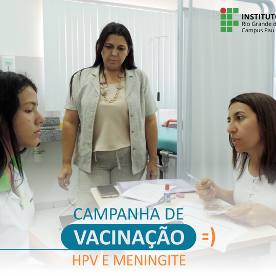 #52026 Campus promove 2ª etapa de vacinação contra HPV e Meningite
