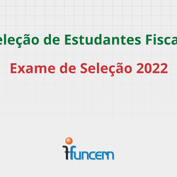 #52069 Abertas inscrições para estudantes fiscais do Exame de Seleção 2022