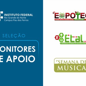 #52102 Divulgada relação de monitores de apoio da EXPOTEC, ETAL e Semana de Música