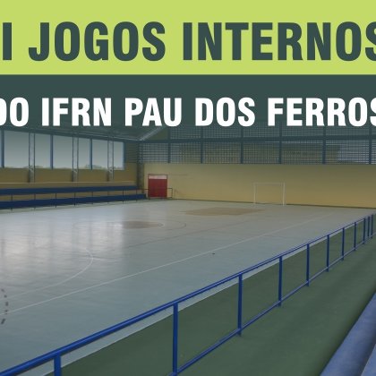 #52113 Vem aí os II Jogos Internos do IFRN Pau dos Ferros
