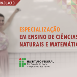 #52158 Campus Pau dos Ferros abre 40 vagas para Especialização em Ensino de Ciências Naturais e Matemática