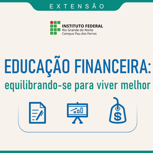 #52168 Divulgada relação de selecionados (as) para o projeto de Educação Financeira