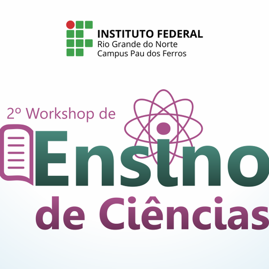 #52178 2º Workshop de Ensino de Ciências abordará alfabetização científica