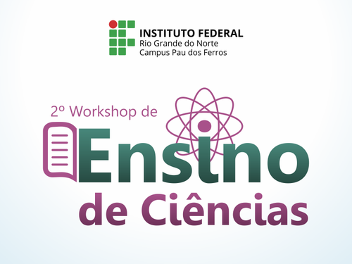 Evento traz palestrantes: Drª Antonia Silva (IFRN) e Drª. Ivanise Rizzati (UERR).