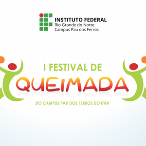 #52257 Inscrições para o I Festival de Queimada do Campus Pau dos Ferros são prorrogadas