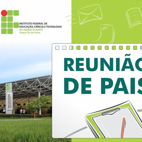 #52371 Campus Pau dos Ferros convoca pais de alunos para reuniões