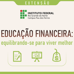 #52590 IFRN em Pau dos Ferros abre 40 vagas em projeto gratuito sobre educação financeira
