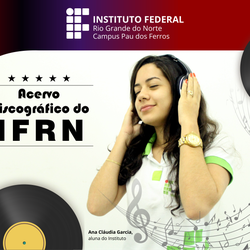 #52615 Campus Pau dos Ferros construirá o “Acervo Discográfico do IFRN”