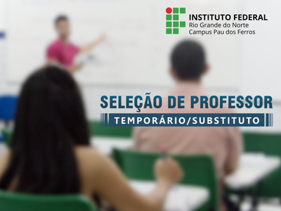 Processo seletivo é realizado no Campus Pau dos Ferros do IFRN. Entrega dos títulos deve ser realizada no dia da prova de avaliação de desempenho do (a) candidato (a).