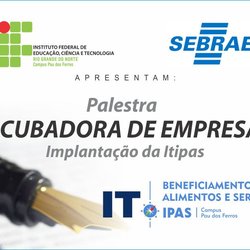 #52697 Campus Pau dos Ferros e Sebrae promovem palestras sobre incubadora de empresas