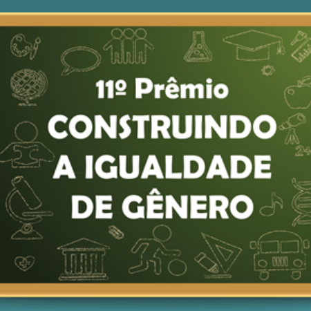 #52793 Inscrições para o 11º Prêmio "Construindo a Igualdade de Gênero" estão abertas