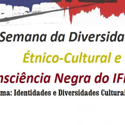 #52796 Campus promove a 2ª Semana da Diversidade Étnico-Cultural e da Consciência Negra