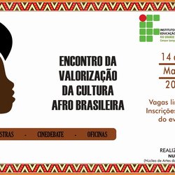 #5286 Núcleo de Artes do campus Ipanguaçu realiza ENCONTRO DA VALORIZAÇÃO DA CULTURA AFRO BRASILEIRA