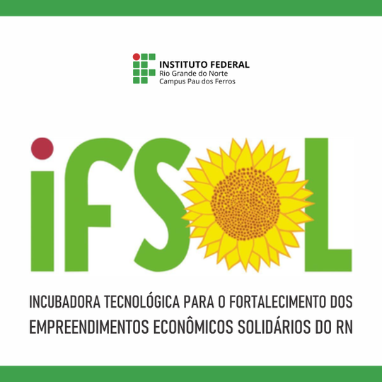#53085 Divulgado resultado final da seleção de bolsistas da Incubadora de Economia Solidária no Campus Pau dos Ferros